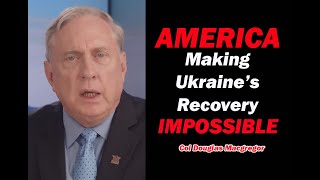 Col Douglas Macgregor America Making it Impossible for Ukraine to ever Recover [upl. by Vidda]