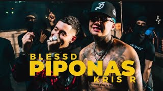 Piponas REMIX  BLESSD ❌️ KRIS R  BLESSD NO ES EJEMPLO DE NADA 🌹❤️ [upl. by Francesca]