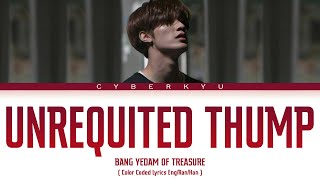 BANG YEDAM 방예담  Unrequited Thump 짝짜쿵 Color Coded Lyrics EngRomHan [upl. by Aranaj]