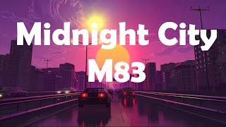 M83  Midnight City Lyrics [upl. by Bobinette760]