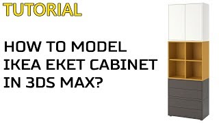 How to Model Ikea Eket Cabinet in 3ds Max Tutorial [upl. by Les]