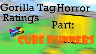 Gorilla Tag Horror Ratings Cube Runners [upl. by Newbill799]