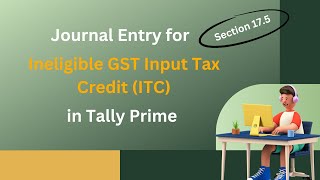 Ineligible Input Tax Credit ITC Under GST in Tally Prime [upl. by Belshin518]