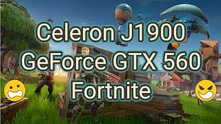 Celeron J1900 24GHz  GTX 560 Fortnite 1080p [upl. by Okiek]