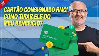 CARTÃO RMC COMO TIRAR ELE DO MEU BENEFÍCIO [upl. by Mccully]