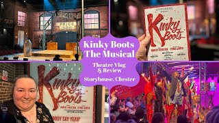 Kinky Boots The Musical  Storyhouse Chester  Theatre Vlog amp Review Including Curtain CallFinale [upl. by Siradal538]