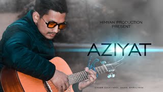 Aziyat Pratsofficial Cover Lucky Negi  Rahul Negi  Himyan Production [upl. by Tedie]