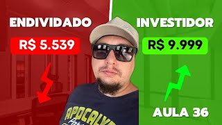 Fazendo Renda Extra  Curso De Endividado A Investidor  Aula 36 [upl. by Narhem]