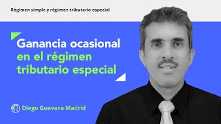 ¿Contribuyentes del régimen tributario especial liquidarían el impuesto de ganancia ocasional [upl. by Stodder]