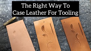 The right way to case leather for tooling [upl. by Yensehc]