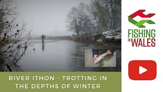 Trotting in the depths of winter  Fishing the River Ithon in freezing conditions for Grayling [upl. by Atsyrk698]