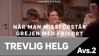 Trevlig helg  När man missförstår grejen med frikort [upl. by Anoid447]