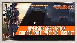 The Division 2  Riverside Gas Station  Control Point  West End  District [upl. by Acie]