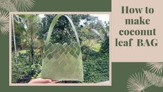 How to make coconut leaf BAG  coconut leaf bag coconut leaf craft  palm leaf [upl. by Aicylla]