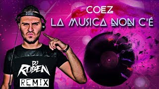 Coez  La musica non cè DJ Ruben Remix [upl. by Mohn]