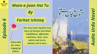 Mata e jaan hai tu novel by Farhat Ishtiaq  urdu hindi audio novel  episode 6  Audio Urdu Novels [upl. by Ghassan]