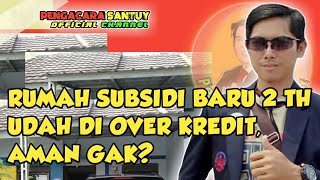 Over Kredit Rumah Bersubsidi Sebelum 5 Tahun Aman Gak [upl. by Enialem]