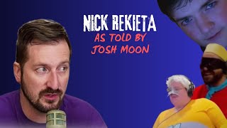 Nick Rekieta as Told by Josh Moon  Kino Casino Classics [upl. by Viviane]