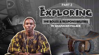 Sankofa Episode 3 Exploring the Roles and Responsibilities in the Ghanaian Palace PART 2 [upl. by Notyad483]