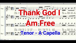 Thank God I Am Free  Tenor  A Capella  Quartet  Choir [upl. by Fennell]