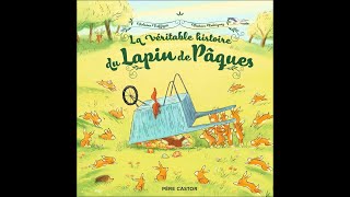 La Véritable Histoire du Lapin de Pâques  Lecture Histoire [upl. by Enyluqcaj359]