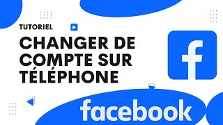 Comment changer de compte Facebook sur téléphone [upl. by Atil435]