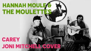 Hannah Moule amp The Moulettes  Carey Joni Mitchell Cover [upl. by Stirling390]