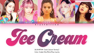 BLACKPINK  Ice Cream with Selena Gomez Color Coded Lyrics [upl. by Sixel]