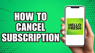 How To Cancel HelloFresh Subscription [upl. by Tomas557]