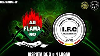 FLAMA x IPIRANGA DISPUTA 3x4 LUGAR GUARAREMASP [upl. by Dilan]