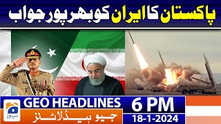 Geo News Headlines 6 PM  𝐏𝐚𝐤𝐢𝐬𝐭𝐚𝐧𝐈𝐫𝐚𝐧 𝐚𝐭𝐭𝐚𝐜𝐤𝐬 𝐮𝐩𝐝𝐚𝐭𝐞𝐬  18 January 2024 [upl. by Tnaryb]