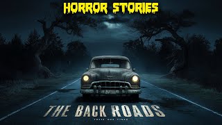 The Back Roads Creepypasta Horror Stories [upl. by Winters]