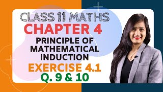 Class 11 Maths Chapter 4 Exercise 41 Q 9 amp 10  Principle of Mathematical Induction [upl. by Stevie]