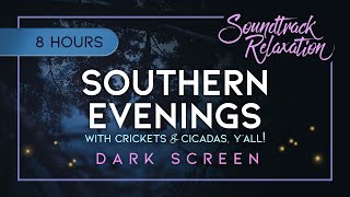 Southern Evenings Dark Screen  8 Hours of Cicadas amp Cricket Night Sounds for Sleep amp Relaxation [upl. by Rodrich]