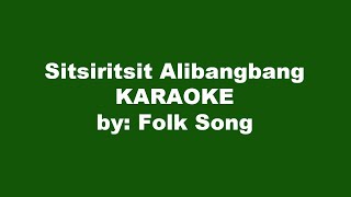 Sitsiritsit Alibangbang Karaoke [upl. by Avenej196]