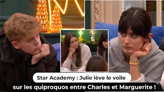 Star Academy  Julie lève le voile sur les quiproquos entre Charles et Marguerite [upl. by Edythe707]