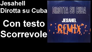 Jesahel  Dirotta su Cuba con testo scorrevole [upl. by Lutim]