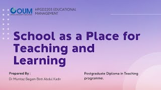 HPGD2203 TOPIC 5 School As a Place For Teaching and Learning [upl. by Hajin]