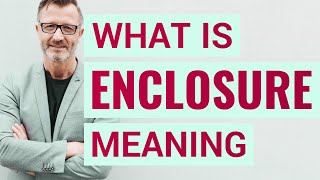 Enclosure  Meaning of enclosure [upl. by Curtis637]