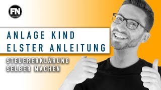 Anlage Kind 2017  Elster Anleitung Kind  Steuererklärung selber machen 2016  Elster ausfüllen [upl. by Gnivre]