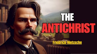 Friedrich Nietzsche  The Antichrist A Scathing Curse on Christianity’s Foundations [upl. by Iras736]