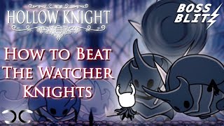 How to Beat The Watcher Knights  Hollow Knight  Boss Blitz [upl. by Mic823]