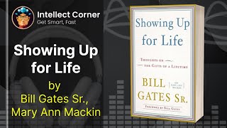 Showing Up for Life by Bill Gates Sr Mary Ann Mackin [upl. by Cosenza53]