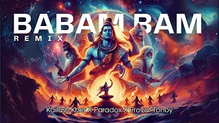 Babam Bam Remix Bam Lehri  Kailash Kher X Paradox  Provat Tonoy Remix [upl. by Pace]