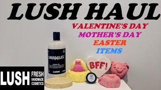 LUSH FEBRUARY HAULEASTERMOTHERS DAYVALENTINES DAY ITEMS [upl. by Ad254]