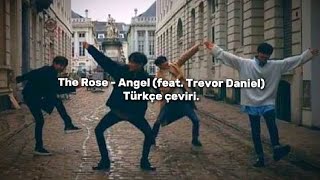 The Rose  Angel feat Trevor Daniel Türkçe çeviri [upl. by Atter]