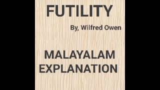 Futility by Wilfred Owen malayalam explanation [upl. by Kalil572]