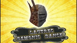 Lautrec Demonic Dance [upl. by Melva]