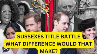 HARRY MEGHAN TITLES BATTLE amp HOW THEY THOUGHT THEY COULD DO THIS royal meghanandharry news [upl. by Haet]