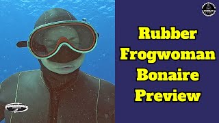 Rubber Frogwoman Bonaire Preview Part 2 [upl. by Nevak]